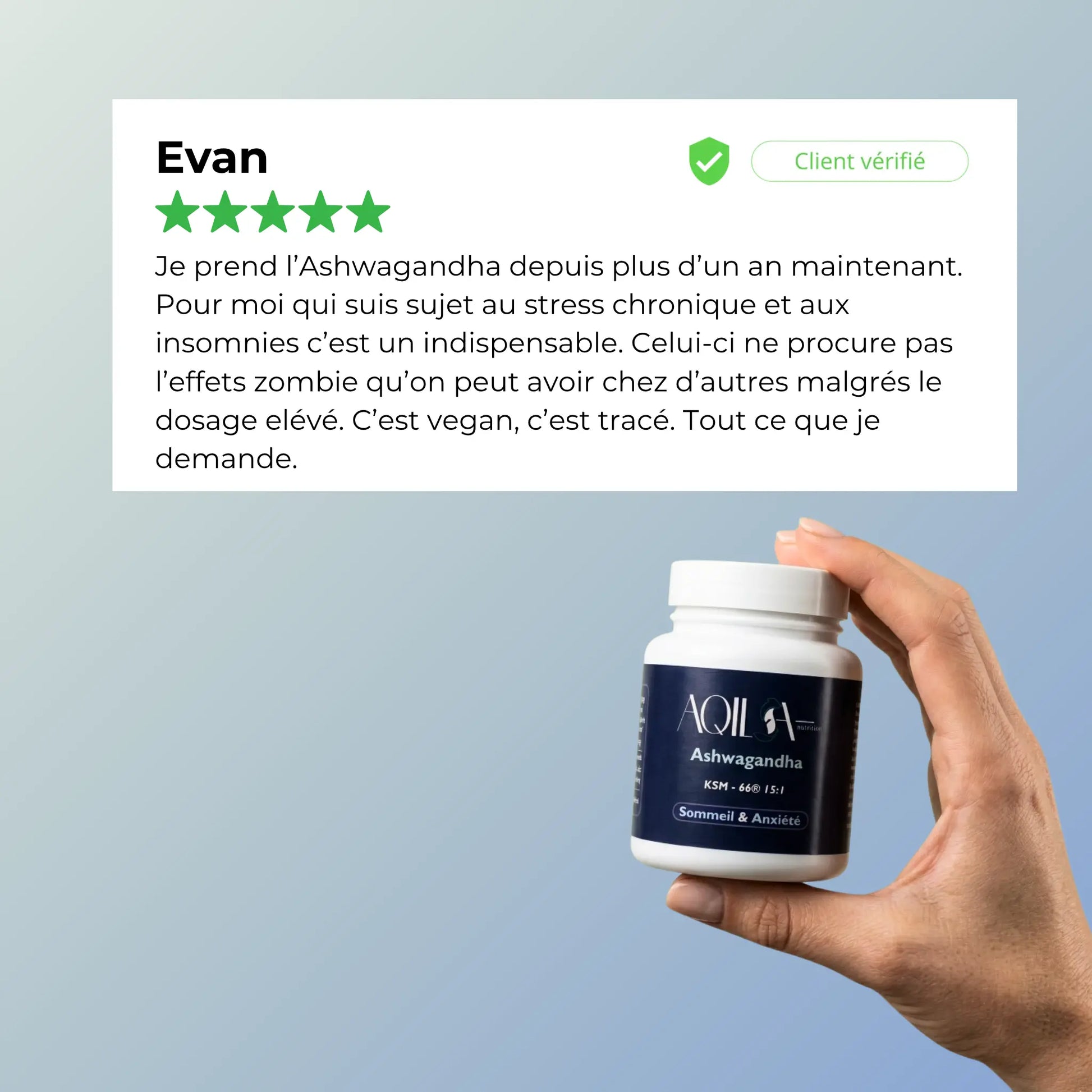 Avis client 5 étoiles d'Evan sur les bienfaits de l'Ashwagandha Aqila contre le stress chronique et les insomnies.