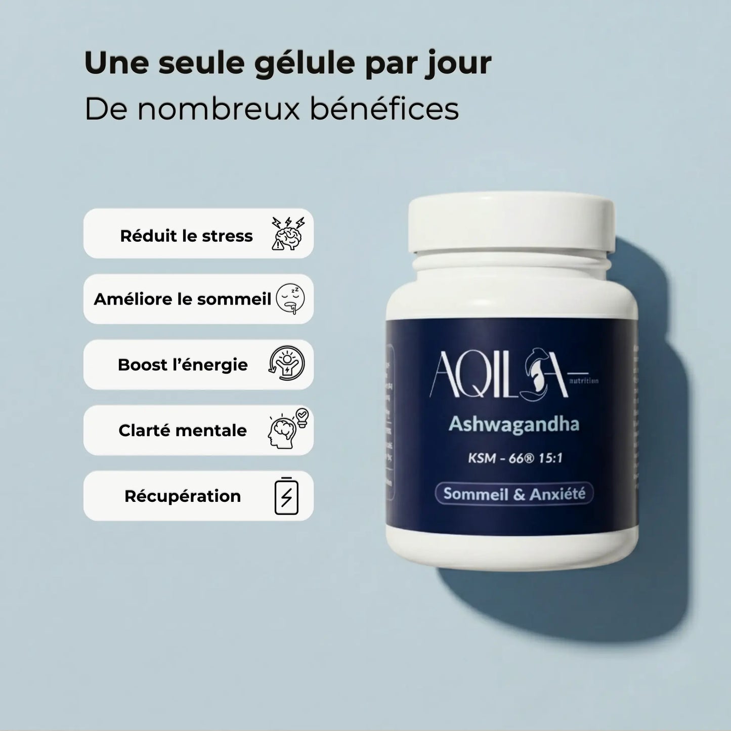 Les bienfaits de l'Ashwagandha KSM-66 Aqila avec une seule gélule par jour : réduit le stress, améliore le sommeil et booste l'énergie.
