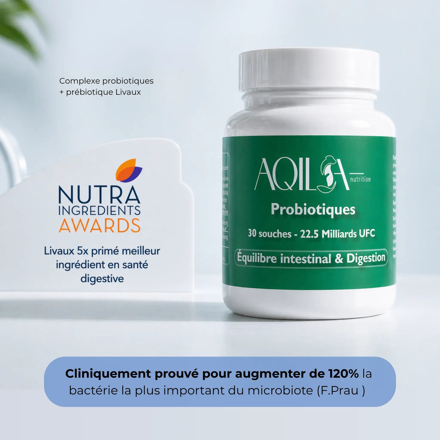 Probiotiques AQILA 30 souches 22,5 milliards UFC — complexe prébiotique breveté Livaux en gélules DRcaps, lauréat Nutra Ingredients Awards, équilibre intestinal et digestion
